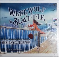 Werewolf in Seattle written by Vicki Lewis Thompson performed by Abby Craden on CD (Unabridged)